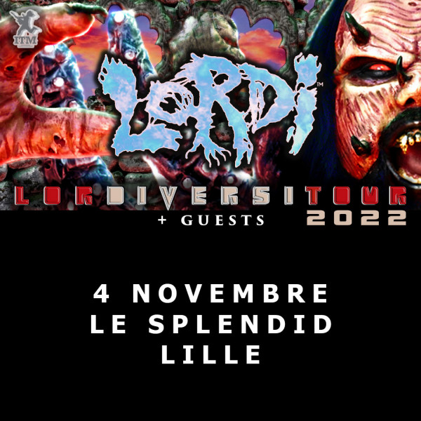 LORDI - LE SPLENDID - LILLE - VEN. 04/11/2022 à 20H00