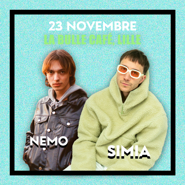 NEMO + SIMIA - LA BULLE CAFE - LILLE - JEUDI 23/11/2023 à 20h30