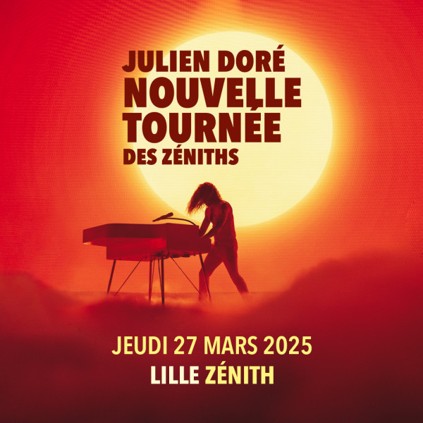 JULIEN DORÉ - ZENITH - LILLE - JEU. 27/03/2025 à 20H00