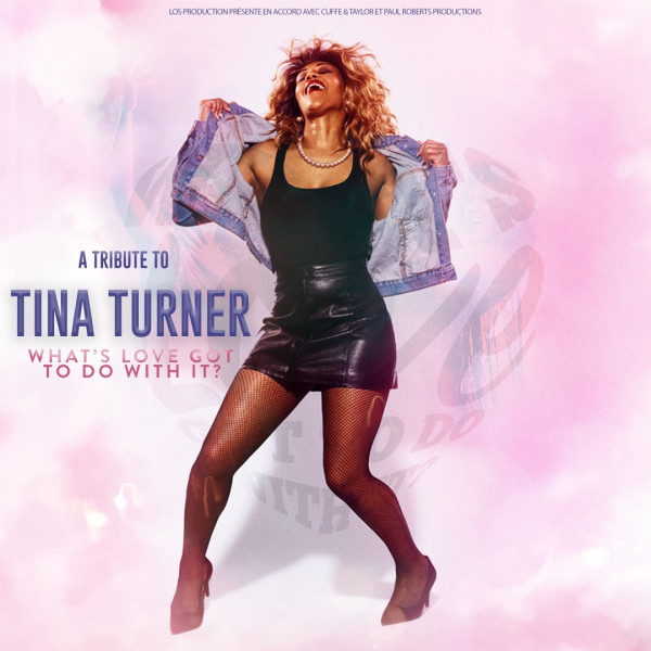 WHAT'S LOVE GOT TO DO WITH IT - A TRIBUTE TO TINA TURNER - L'EMBARCADERE - BOULOGNE-SUR-MER - SAM. 09/11/2024 à 20H00