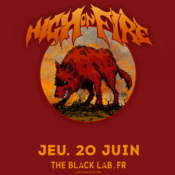 HIGH ON FIRE - THE BLACK LAB - WASQUEHAL - JEU. 20/06/2024 à 20H00