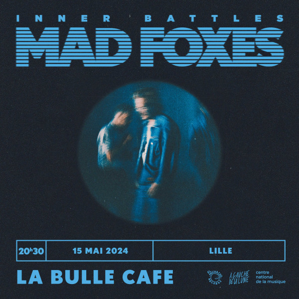 MAD FOXES - LA BULLE CAFÉ - LILLE - MER. 15/05/2024 à 20H30