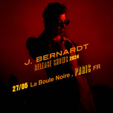 J. BERNARDT - LA BOULE NOIRE - PARIS - LUN. 27/05/24 à 19H30