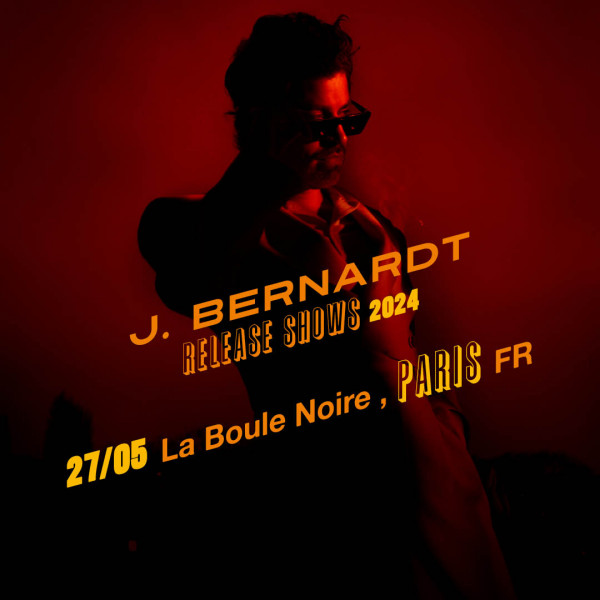 J. BERNARDT + NOÉMIE WOLFS - LA BOULE NOIRE - PARIS - LUN. 27/05/24 à 19H30