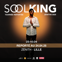 SOOLKING - ZENITH DE LILLE - JEU. 24/04/2025 à 20H00 Le 24 avr 2025