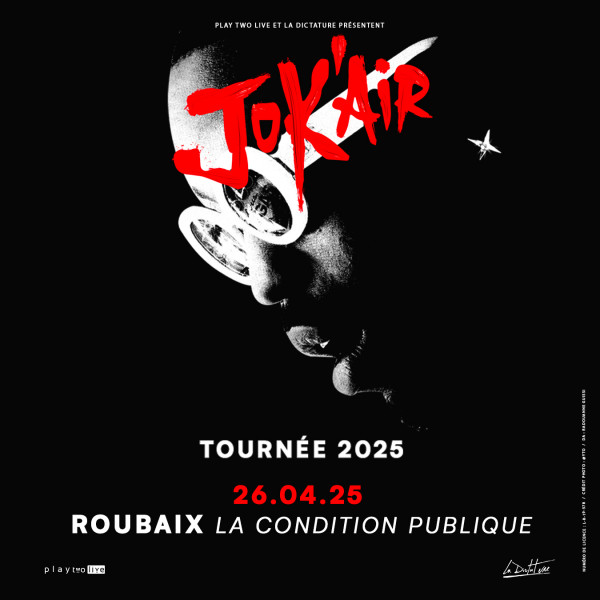 JOK'AIR - LA CONDITION PUBLIQUE - ROUBAIX - VEN. 26/04/2025 à 20H00