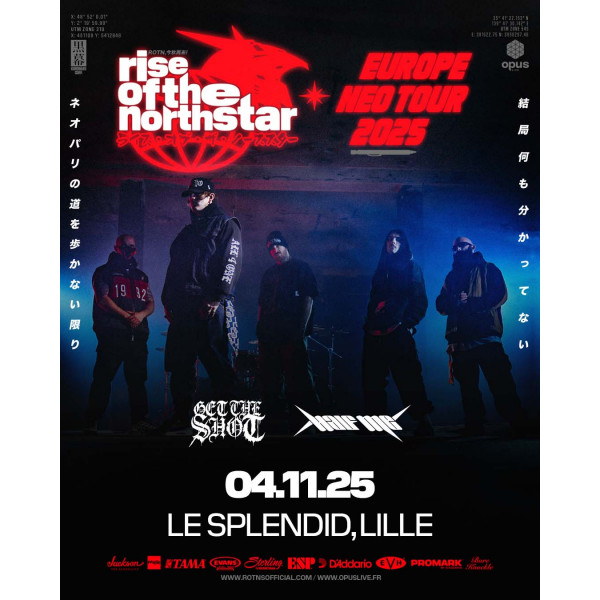 RISE OF THE NORTHSTAR + GET THE SHOT + HALF ME - LE SPLENDID - LILLE - MAR. 04/11/2025 à 19H00 RISE OF THE NORTHSTAR + GET THE SHOT + HALF ME - LE SPLENDID - LILLE - MAR. 04/11/2025 à 19H00