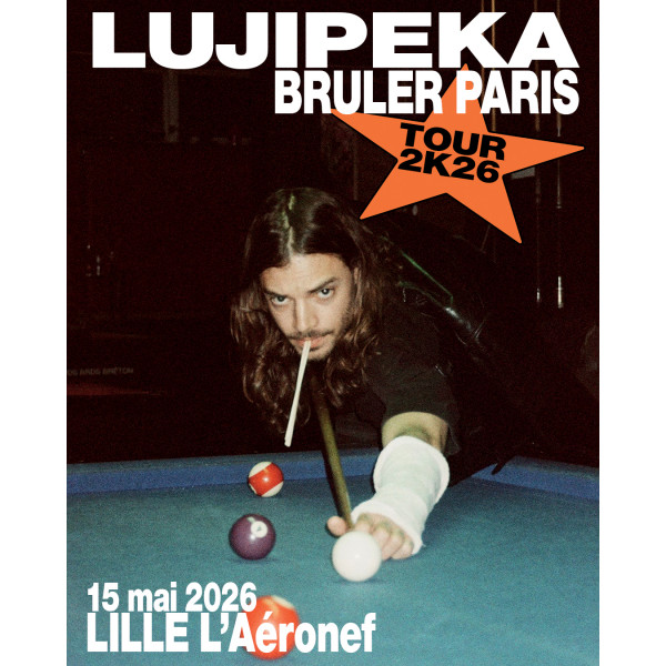 LUJIPEKA - L'AERONEF - LILLE - VEN. 15/05/2026 &agrave; 20H00