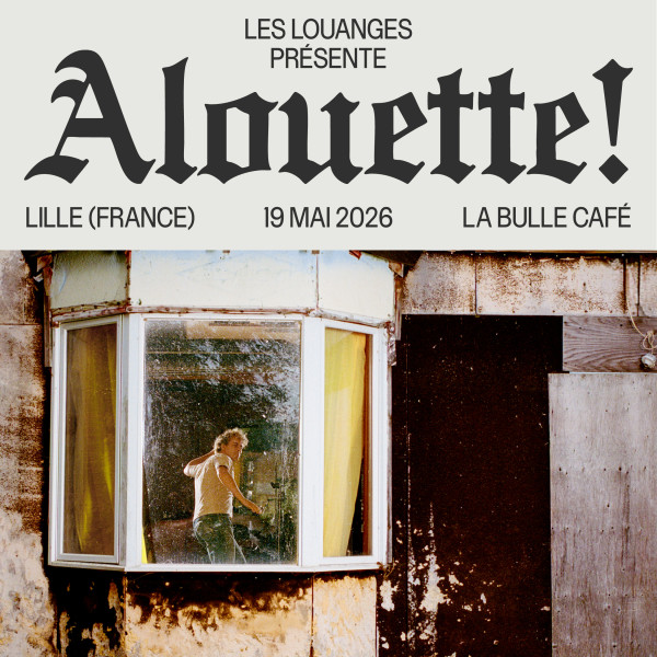 LES LOUANGES - LA BULLE CAF&Eacute; - LILLE - MAR. 19/05/2026 &agrave; 20H30