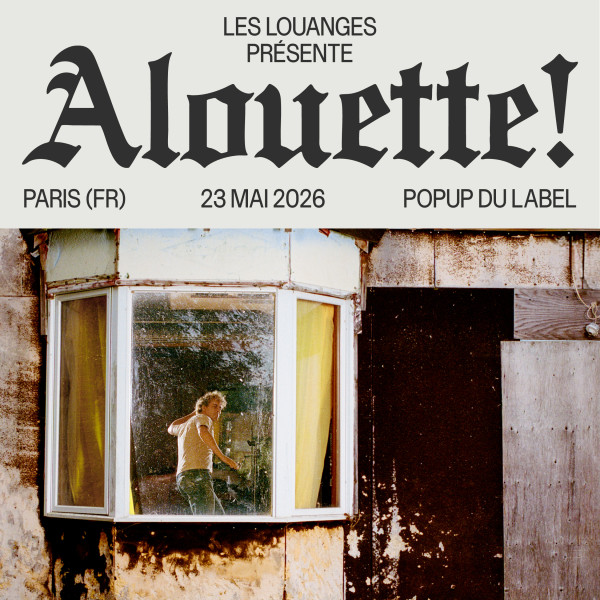 LES LOUANGES - POPUP DU LABEL - PARIS - SAM. 23/05/2026 &agrave; 20H00